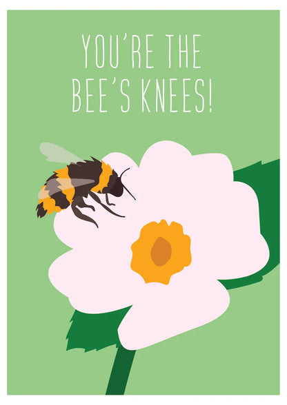 You're the Bees Knees!